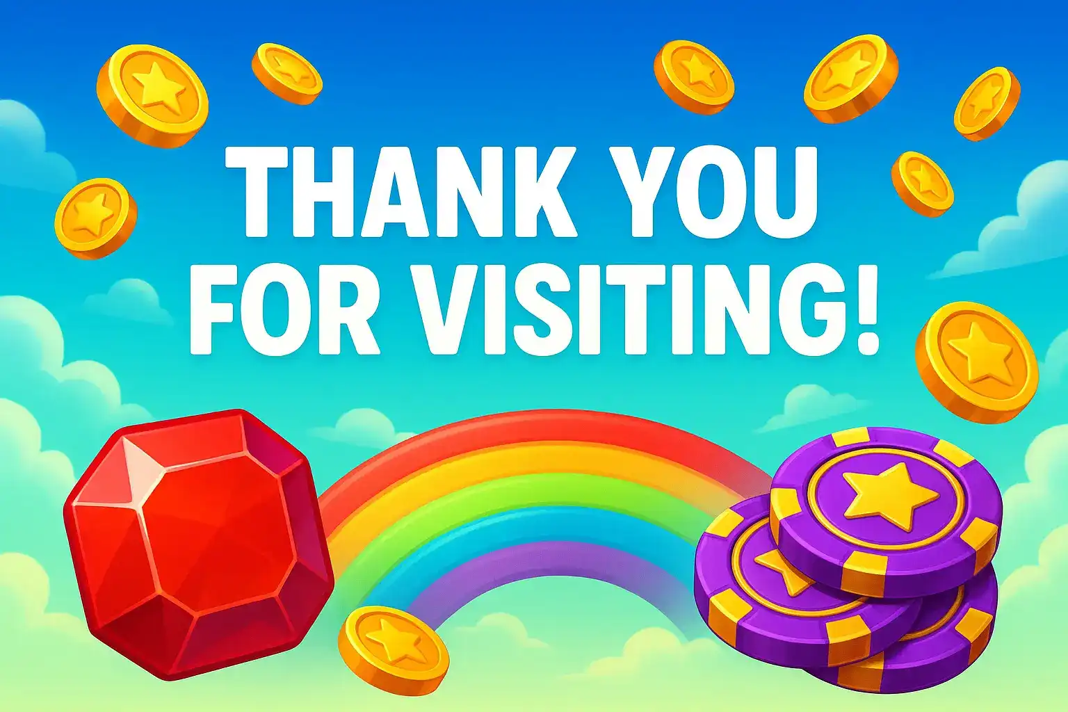 Thank you for visiting message with floating golden star coins, red ruby gem, rainbow, purple casino chips, and cloudy blue sky background